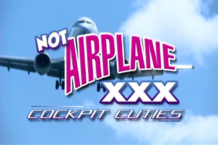 Trailers Not Airplane Cockpit Cuties Porn Movie Adult Dvd