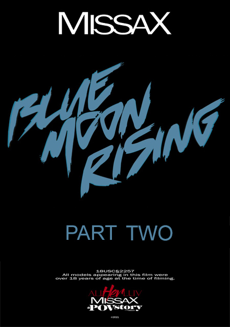 Blue Moon Rising pt.2